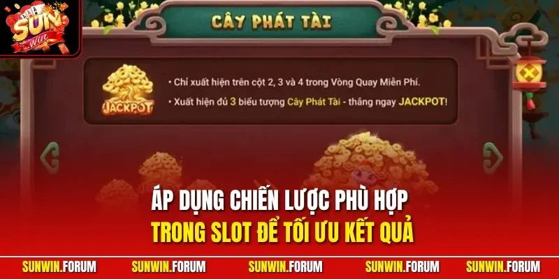 Áp dụng chiến lược phù hợp trong slot để tối ưu kết quả
