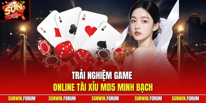 Trải nghiệm game online tài xỉu MD5 minh bạch