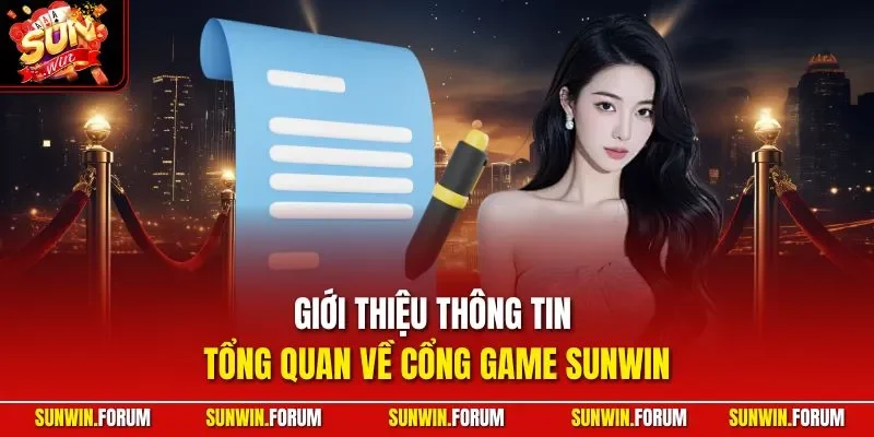 Giới thiệu thông tin tổng quan về cổng game SUNWIN